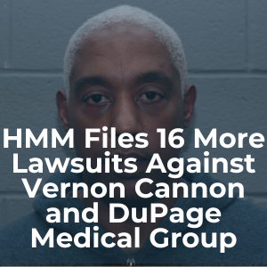 Hurley McKenna & Mertz Files 12 More Lawsuits Against OB-GYN Vernon Cannon and DuPage Medical Group